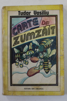 CARTE DE ZUMZAIT de TUDOR VASILIU, COPERTA SI ILUSTRATIILE de ZENO BOGDANESCU, 1987 foto