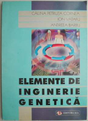 Elemente de inginerie genetica &amp;ndash; Catalina Petruta Cornea foto