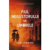 Fiul Negustorului De Umbrele, Tod Lending - Editura Bookzone