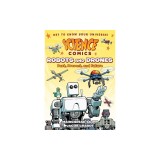 Science Comics: Robots and Drones: Past, Present, and Future