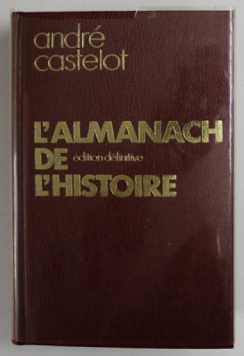 L &amp;#039; ALMANACH DE L &amp;#039; HISTOIRE par ANDRE CASTELOT , 1974 foto