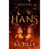 Sz&ouml;vets&eacute;g - Hans - (K&uuml;l&ouml;nleges kiad&aacute;s) - S.J. Tilly