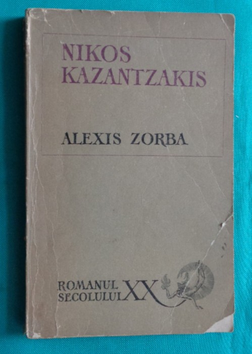 Nikos Kazantzakis &ndash; Alexis Zorba ( Zorba Grecul )