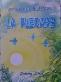 La Plecare - Poezii pentru Copii, Gheorghe Blanaru, Editura Sedcom Libris, 2001, 240 pagini