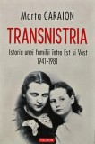Cumpara ieftin Transnistria. Istoria unei familii intre est si vest 1941-1981 - 2025 - Marta Caraion (V272)