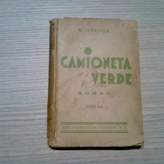 CAMIONETA VERDE - M. Sevastos - Editura Nationala Ciornei, 168 p.