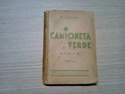 CAMIONETA VERDE - M. Sevastos - Editura Nationala Ciornei, 168 p. foto