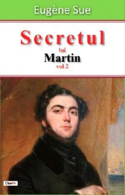 Secretul lui Martin vol 2 - Eugene Sue foto