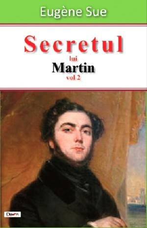 Secretul lui Martin vol 2 - Eugene Sue