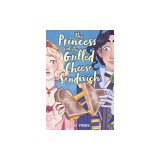 The Princess and the Grilled Cheese Sandwich (a Graphic Novel)