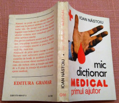 Mic dictionar medical. Primul ajutor. Ed. 100+1 Gramar, 1995 - Ioan Nastoiu foto