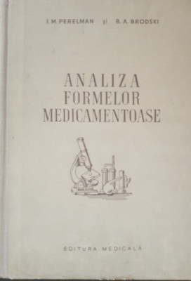 ANALIZA FORMELOR MEDICAMENTOASE - I. M. PERELMAN - ED. MEDICALA, AN 1957 foto