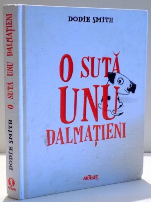 O SUTA UNU DALMATIENI de DODIE SMITH , ILUSTRATII de DAVID ROBERTS , 2014 foto
