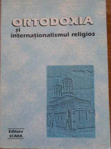 ORTODOXIA SI INTERNATIONALISMUL RELIGIOS-COLECTIV