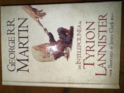 Din &amp;icirc;nțelepciunea lui Tyrion Lannister - George R. R. Martin foto