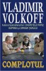 Complotul - Vladimir Volkoff, Roman Beletristica, Carte Noua/Anticariat