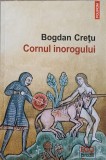 CORNUL INOROGULUI-BOGDAN CRETU-351612