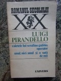 LUIGI PIRANDELLO - CAIETELE LUI SERAFINO GUBBIO, OPERATOR. UNUL, NICI UNUL...