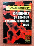 Originile si sensul comunismului rus. Contine insemnari si sublinieri cu creionul. Editura Dacia, 1999 - Nicolai Berdiaev