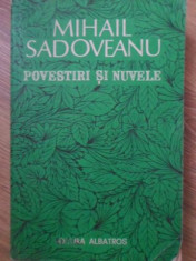 POVESTIRI SI NUVELE - MIHAIL SADOVEANU foto