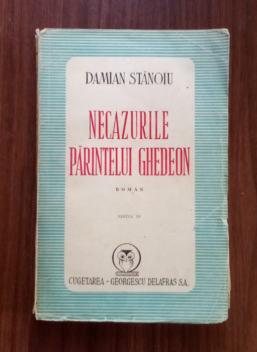 Necazurile părintelui Ghedeon - Damian Stanoiu - Ediția a IV-a