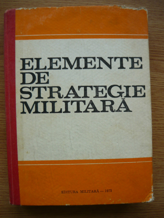 LOGOFATU / ZAMFIRESCU / s. a. - ELEMENTE DE STRATEGIE MILITARA - 1975