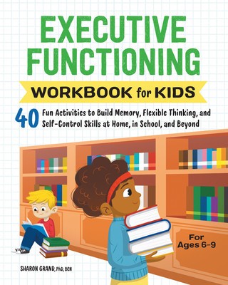 Executive Functioning Workbook for Kids: 40 Fun Activities to Build Memory, Flexible Thinking, and Self-Control Skills at Home, in School, and Beyond foto