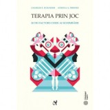 Terapia prin joc. 20 de factori cheie ai schimbarii - Charles E. Schaefer, Mihaela Marian Mihailas, Athena A. Drewes