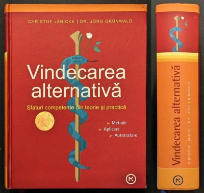 rara VINDECAREA ALTERNATIVA 736 pg Teorie Practica Metode Aplicare Autotratare Tratamente alternative Christof Janicke Jorg Grunwald CARTONATA 25x20cm foto
