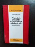 Gabriela Bogasiu - Procedura Prealabila in Contenciosul Administrativ