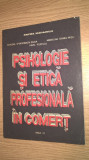 Cumpara ieftin Psihologie si etica profesionala in comert - Pavel Popescu (coord.), (EDP, 1993)