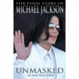 Unmasked: The Final Years of Michael Jackson (Hardcover) - Ian Halperin
