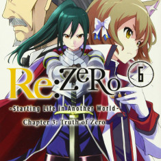 Re:ZERO - Starting Life in Another World: Chapter 3: Truth of Zero - Volume 6 | Daichi Matsuse, Tappei Nagatsuki