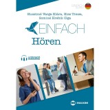 Einfach H&ouml;ren - Hallott sz&ouml;veg &eacute;rt&eacute;se feladatok B1-B2 szinten - Husztin&eacute; Varga Kl&aacute;ra