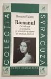 Romanul. Introducere in metodele si tehnicile moderne ... - Bernard Valette