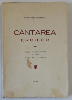 CANTAREA EROILOR de MIRCEA DEM RADULESCU , 1933 , DEDICATIE * foto