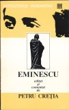 AS - PETRU CREȚIA - EMINESCU EDITAT ȘI COMENTAT DE PETRU CREȚIA