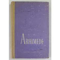 ARHIMEDE , 1958 , S. I. LURIA * EDITIE CARTONATA