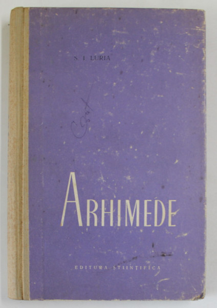 ARHIMEDE , 1958 , S. I. LURIA * EDITIE CARTONATA