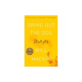 Bring Out the Dog: Stories