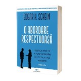 O abordare respectuoasă - Paperback brosat - Edgar H. Schein - Act și Politon