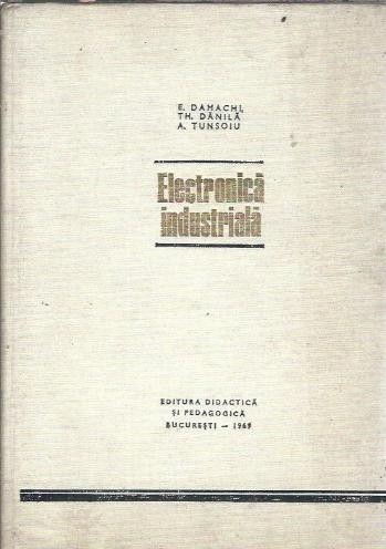 Electronica industriala - E. Damachi