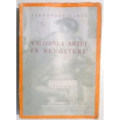 VALOAREA ARTEI IN RENASTERE de ALEXANDRU MARCU , 1943