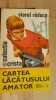 Cartea lacatusului amator- Viorel Raducu Uzata