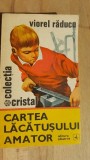 Cartea lacatusului amator- Viorel Raducu Uzata