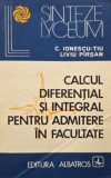 Calcul diferential si integral pentru admitere in facultate - C. Ionescu-Tiu, Liviu Pirsan
