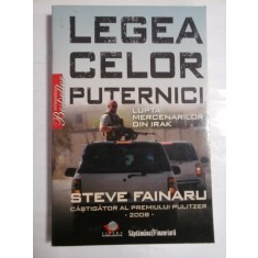 LEGEA CELOR PUTERNICI - STEVE FAINARU