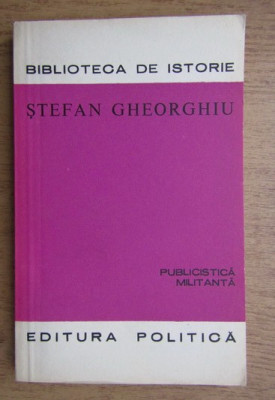 Stefan D. Gheorghiu - Publicistica militanta foto