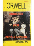 George Orwell - Vagabond prin Paris și Londra (editia 1994)