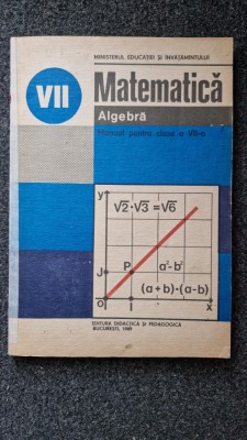 MATEMATICA ALGEBRA MANUAL PENTRU CLASA A VII-A - Spircu, Craciunel foto